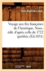 Image for Voyage Aux ?les Fran?aises de l&#39;Am?rique. Nouv. ?dit. d&#39;Apr?s Celle de 1722 (Publi?e (?d.1831)