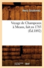 Image for Voyage de Champeaux ? Meaux, Fait En 1785 (?d.1892)