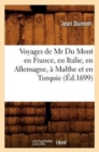 Image for Voyages de MR Du Mont En France, En Italie, En Allemagne, ? Malthe Et En Turquie (?d.1699)