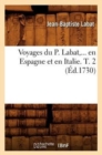 Image for Voyages Du P. Labat, En Espagne Et En Italie. Tome 2 (?d.1730)