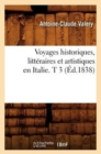 Image for Voyages Historiques, Litt?raires Et Artistiques En Italie. T 3 (?d.1838)