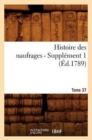 Image for Histoire Des Naufrages. Tome 37, Supplement 1 (Ed.1789)