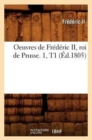 Image for Oeuvres de Fr?d?ric II, Roi de Prusse. 1, T1 (?d.1805)