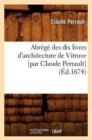 Image for Abrege des dix livres d&#39;architecture de Vitruve [par Claude Perrault] (Ed.1674)