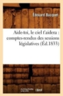 Image for Aide-Toi, Le Ciel t&#39;Aidera: Comptes-Rendus Des Sessions L?gislatives (?d.1833)