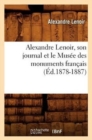 Image for Alexandre Lenoir, Son Journal Et Le Mus?e Des Monuments Fran?ais (?d.1878-1887)