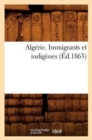 Image for Algerie. Immigrants Et Indigenes (Ed.1863)