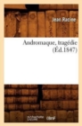 Image for Andromaque, Trag?die (?d.1847)