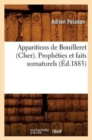 Image for Apparitions de Bouilleret (Cher). Propheties Et Faits Surnaturels (Ed.1883)