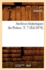 Image for Archives Historiques Du Poitou. T. 7 (Ed.1878)