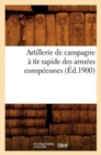 Image for Artillerie de Campagne A Tir Rapide Des Armees Europeennes (Ed.1900)