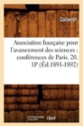 Image for Association Francaise Pour l&#39;Avancement Des Sciences: Conferences de Paris. 20. 1p (Ed.1891-1892)