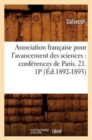 Image for Association Francaise Pour l&#39;Avancement Des Sciences: Conferences de Paris. 21. 1p (Ed.1892-1893)
