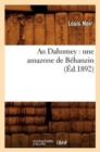 Image for Au Dahomey: Une Amazone de B?hanzin (?d.1892)
