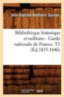 Image for Bibliotheque Historique Et Militaire: Garde Nationale de France. T1 (Ed.1835-1846)