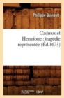 Image for Cadmus Et Hermione: Tragedie Representee (Ed.1673)