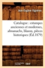 Image for Catalogue: Estampes Anciennes Et Modernes, Almanachs, Blason, Pi?ces Historiques (?d.1879)