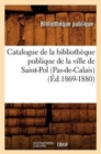 Image for Catalogue de la Bibliotheque Publique de la Ville de Saint-Pol (Pas-De-Calais) (Ed.1869-1880)