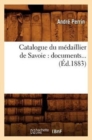 Image for Catalogue Du M?daillier de Savoie: Documents (?d.1883)
