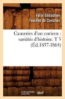 Image for Causeries d&#39;Un Curieux: Vari?t?s d&#39;Histoire. T 3 (?d.1857-1864)