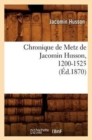 Image for Chronique de Metz de Jacomin Husson, 1200-1525 (Ed.1870)