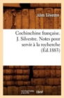 Image for Cochinchine Fran?aise. J. Silvestre. Notes Pour Servir ? La Recherche (?d.1883)
