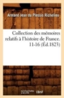Image for Collection Des M?moires Relatifs ? l&#39;Histoire de France. 11-16 (?d.1823)