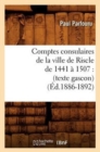 Image for Comptes Consulaires de la Ville de Riscle de 1441 A 1507: (Texte Gascon) (Ed.1886-1892)