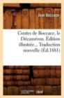 Image for Contes de Boccace, Le D?cam?ron. ?dition Illustr?e. Traduction Nouvelle (?d.1881)