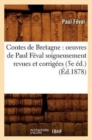 Image for Contes de Bretagne: Oeuvres de Paul Feval Soigneusement Revues Et Corrigees (5e Ed.) (Ed.1878)