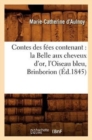 Image for Contes Des F?es Contenant: La Belle Aux Cheveux d&#39;Or, l&#39;Oiseau Bleu, Brinborion (?d.1845)