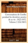 Image for Conversations de Goethe Pendant Les Derni?res Ann?es de Sa Vie: 1822-1832. Volume 2 (?d.1863)
