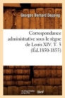 Image for Correspondance Administrative Sous Le Regne de Louis XIV. T. 3 (Ed.1850-1855)