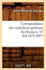 Image for Correspondance Des Controleurs Generaux Des Finances. T3 (Ed.1874-1897)