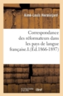 Image for Correspondance Des Reformateurs Dans Les Pays de Langue Francaise.I.(Ed.1866-1897)