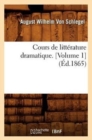 Image for Cours de Litt?rature Dramatique. [Volume 1] (?d.1865)
