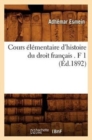 Image for Cours ?l?mentaire d&#39;Histoire Du Droit Fran?ais . F 1 (?d.1892)