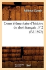 Image for Cours ?l?mentaire d&#39;Histoire Du Droit Fran?ais . F 2 (?d.1892)