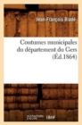 Image for Coutumes Municipales Du Departement Du Gers (Ed.1864)