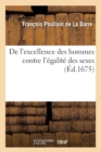 Image for de l&#39;Excellence Des Hommes Contre l&#39;?galit? Des Sexes (?d.1675)