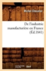 Image for de l&#39;Industrie Manufacturi?re En France (?d.1841)
