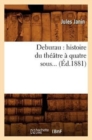Image for Deburau: Histoire Du Th??tre ? Quatre Sous (?d.1881)