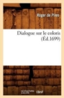 Image for Dialogue Sur Le Coloris (?d.1699)