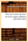 Image for Dict. de l&#39;Armee de Terre, Art Et Les Usages Militaires (Ed.1841-1851)