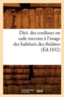 Image for Dict. Des Coulisses Ou Vade Mecum A l&#39;Usage Des Habitues Des Theatres (Ed.1832)