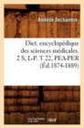 Image for Dict. Encyclopedique Des Sciences Medicales. 2 S, L-P. T 22, Pea-Per (Ed.1874-1889)