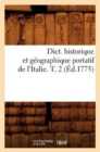 Image for Dict. Historique Et Geographique Portatif de l&#39;Italie. T. 2 (Ed.1775)