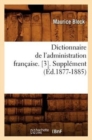 Image for Dictionnaire de l&#39;Administration Fran?aise. [3]. Suppl?ment (?d.1877-1885)