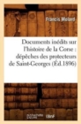 Image for Documents Inedits Sur l&#39;Histoire de la Corse: Depeches Des Protecteurs de Saint-Georges (Ed.1896)
