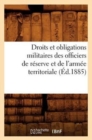 Image for Droits Et Obligations Militaires Des Officiers de Reserve Et de l&#39;Armee Territoriale (Ed.1885)